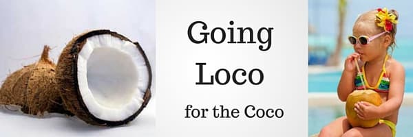Going Loco for the Coco!