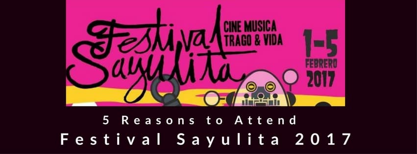 5 Reasons to Attend Festival Sayulita 2017