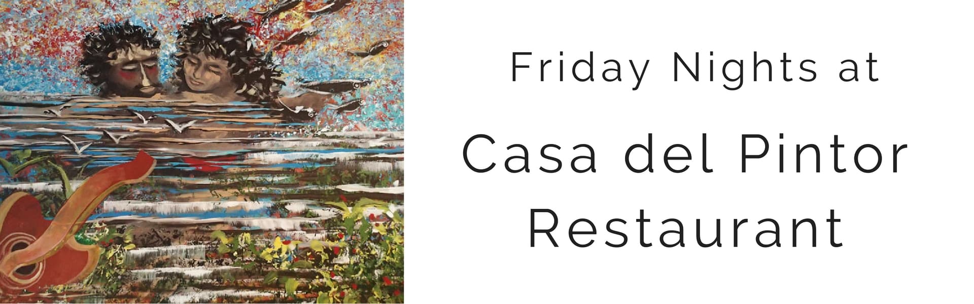 Friday Nights at Casa del Pintor Restaurant